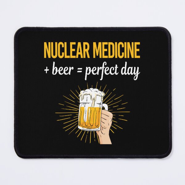 Item preview, Beer Perfect Day Nuclear Medicine designed and sold by WigglesDailey.