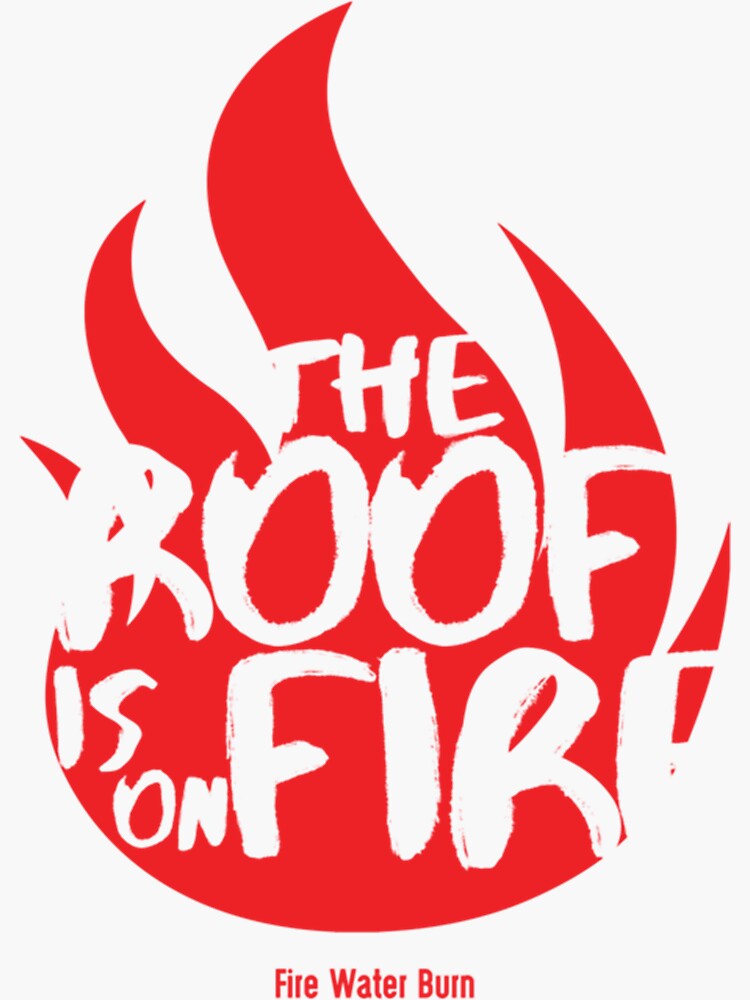 Bloodhound Gang The Roof Is On Fire übersetzung "Bloodhound gang - The roof is on fire Premium" Sticker for Sale by