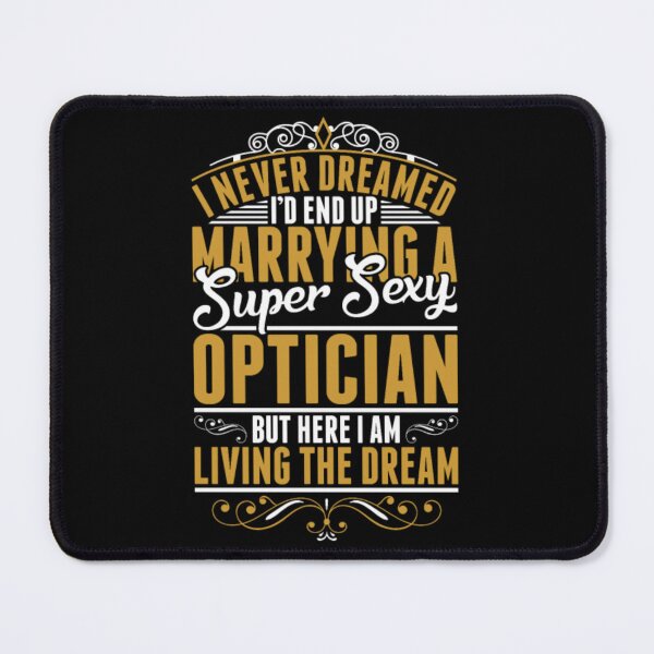 Item preview, I Never Dreamed Marrying Sexy Optician  designed and sold by aryagiri.