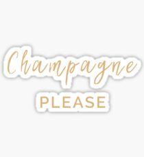 Champagner Bitte Sticker