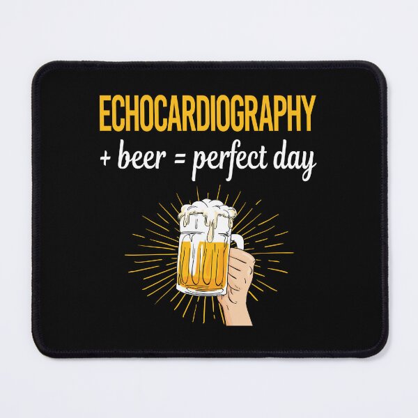 Item preview, Beer Perfect Day Echocardiography Echocardiographer Echocardiogram Ultrasound designed and sold by WigglesDailey.