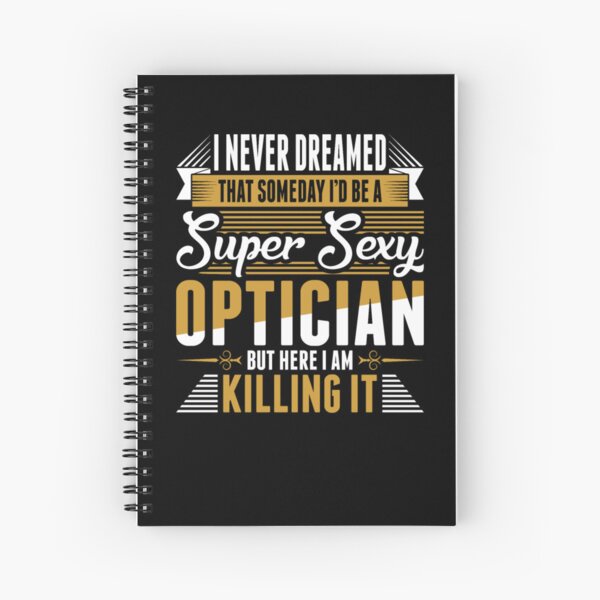Item preview, I Never Dreamed Super Sexy Optician  designed and sold by aryagiri.