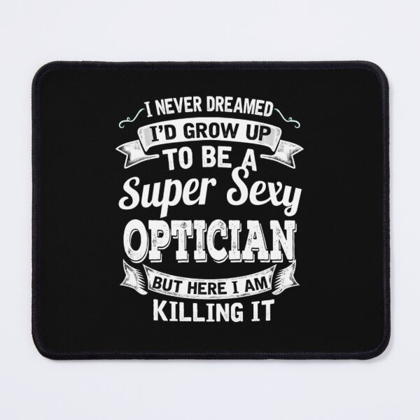 Item preview, ID Grow Up To Be A Super Sexy Optician designed and sold by aryagiri.
