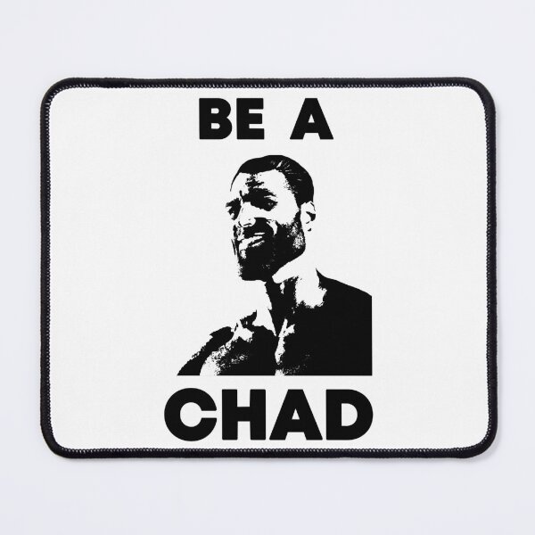Item preview, Be A Chad designed and sold by VirginForestSho.