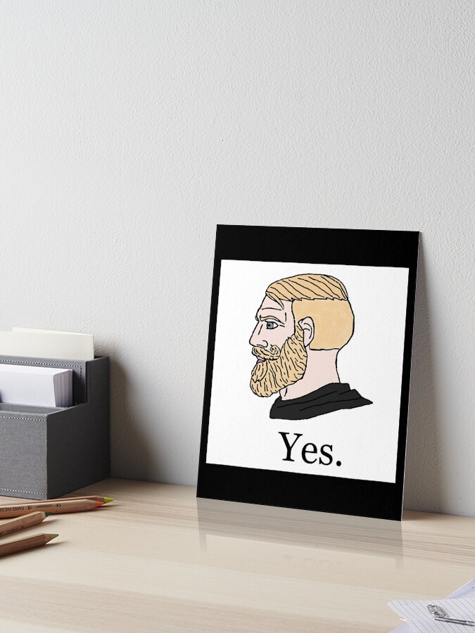 Yes Chad Meme posters & prints by Garyck Arntzen - Printler