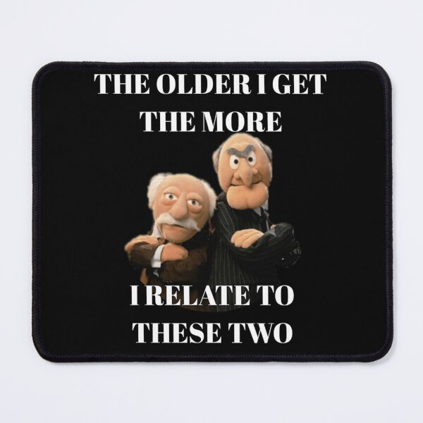 Item preview, Statler and Waldorf the older i get the more, i relate to these two designed and sold by KATLYNFREESE.