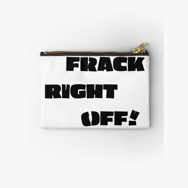Item preview, Frack Right Off! (Black Text) designed and sold by RPJ-Creative.