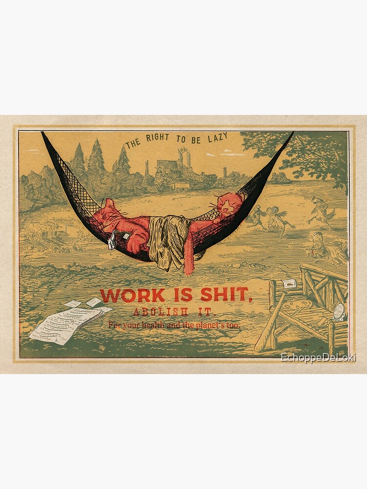 Discover Work is sh*t, abolish it ! Premium Matte Vertical Poster