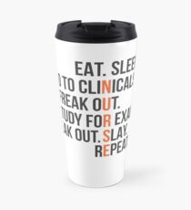 Funny Nurse Quote - Eat Sleep RN LPN Clinicals Nursing Gift Travel Mug