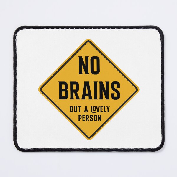 Item preview, No Brains - but a lovely person designed and sold by SirenSeventyOne.