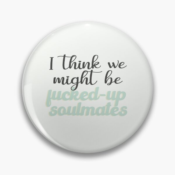 Item preview, i think we might be fucked-up soulmates designed and sold by Pinu92.