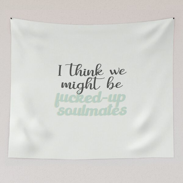 Item preview, i think we might be fucked-up soulmates designed and sold by Pinu92.