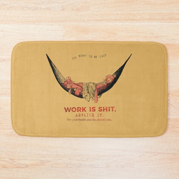 Item preview, Work is sh*t, abolish it ! designed and sold by Loki Propagandart.
