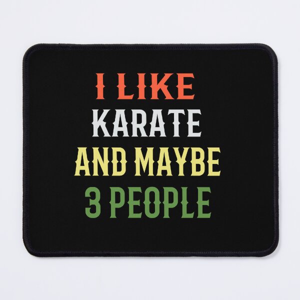 Item preview, I Like Karate and Maybe 3 People! Funny Karate Instructor Design For A Karate Lover designed and sold by TheKarateStore.