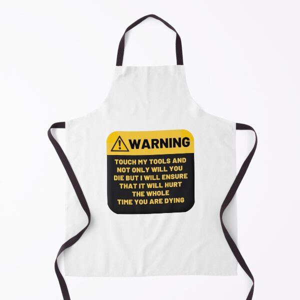 Item preview, Warning Touch My Tools And Not Only Will You Die But I Will Ensure That It Will Hurt The Whole Time You Are Dying designed and sold by CakmakShop.