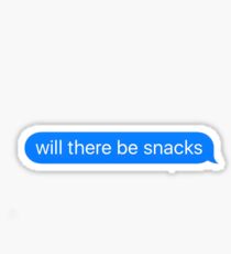 will there be snacks text Sticker