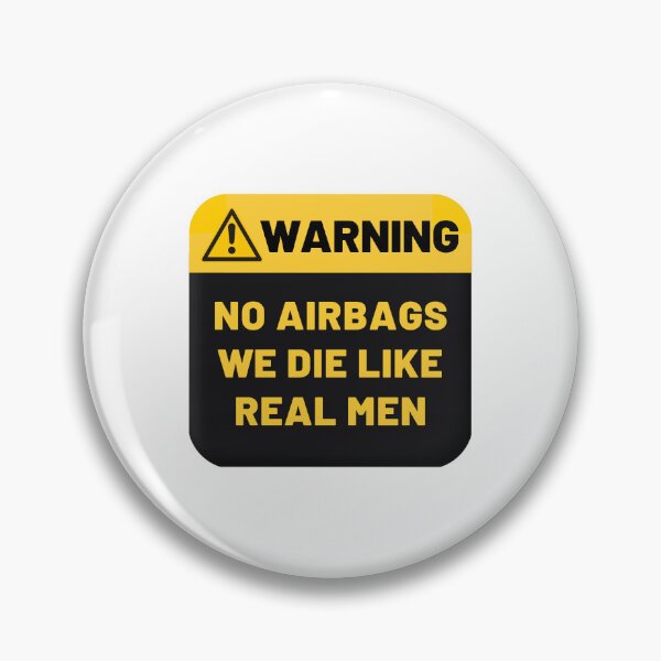 Item preview, Warning No Airbags We Die Like Real Men designed and sold by CakmakShop.