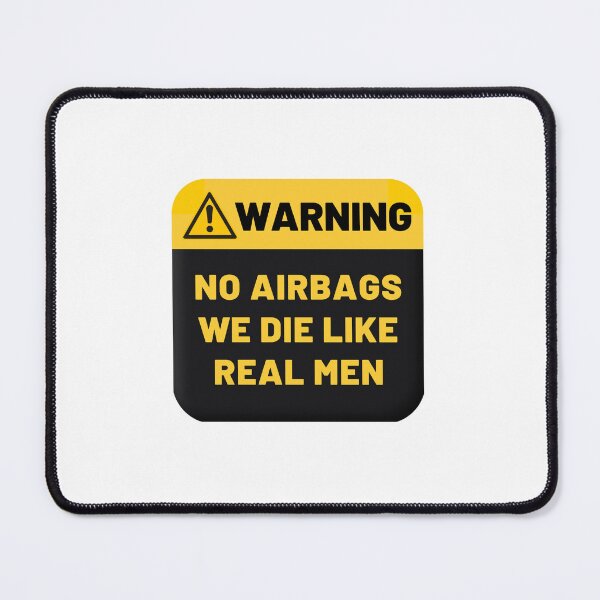 Item preview, Warning No Airbags We Die Like Real Men designed and sold by CakmakShop.