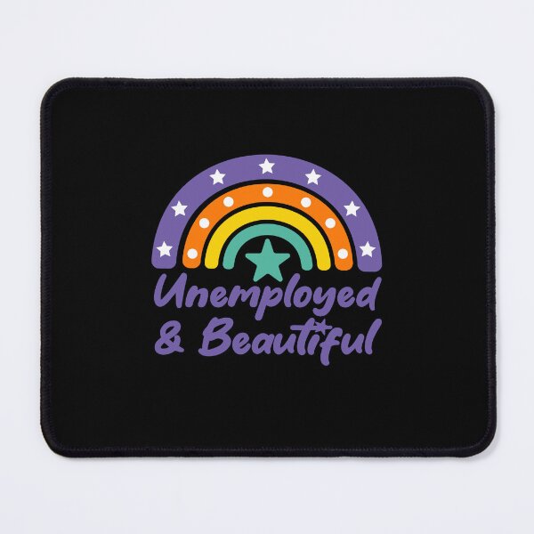 Item preview, Unemployed And Beautiful designed and sold by THROUGH-LIFE.