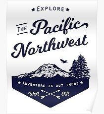 Explore The Pacific Northwest Poster