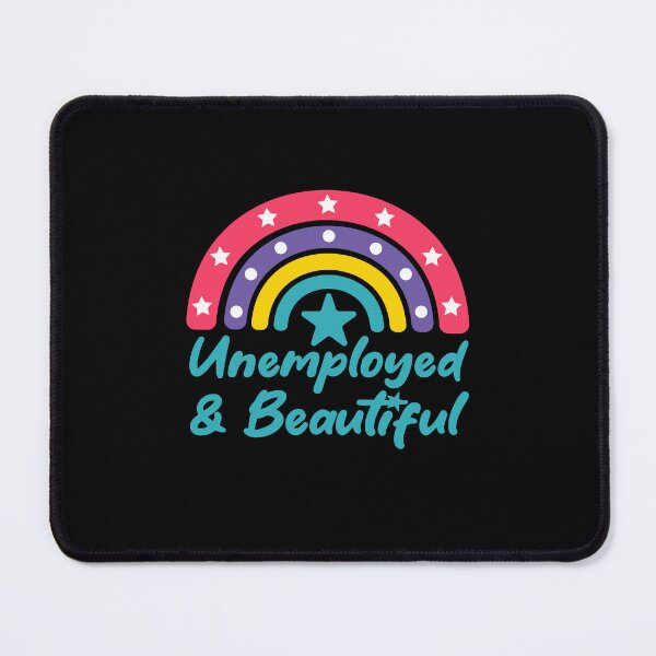 Item preview, Unemployed And Beautiful designed and sold by THROUGH-LIFE.