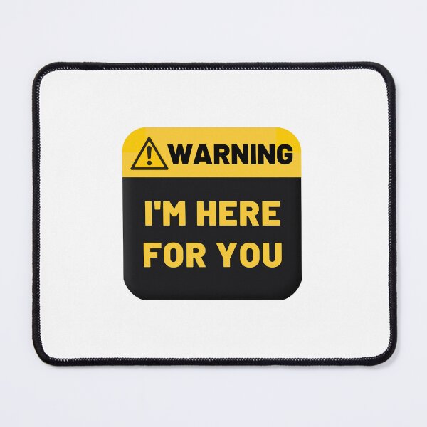 Item preview, Warning I'm Here For You designed and sold by CakmakShop.