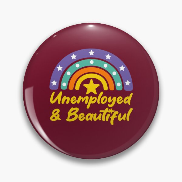 Item preview, Unemployed And Beautiful designed and sold by THROUGH-LIFE.