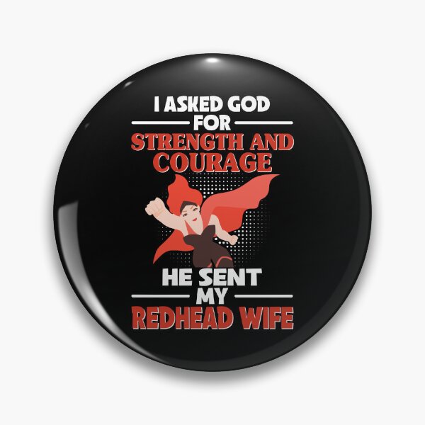 Item preview, I Asked God For Strength And Courage He Sent My Redhead Wife designed and sold by ElzaMathurinppi.