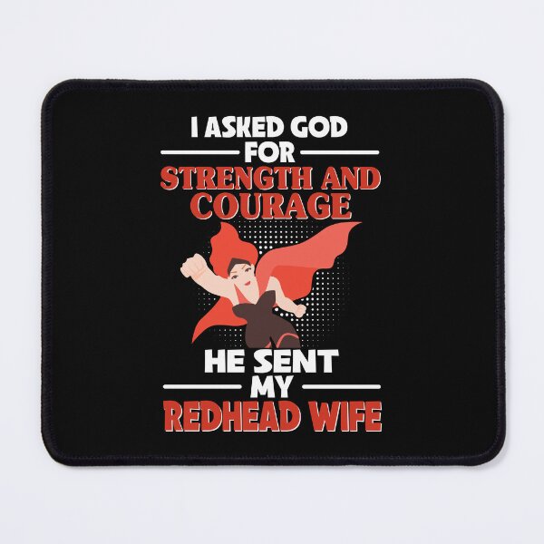 Item preview, I Asked God For Strength And Courage He Sent My Redhead Wife designed and sold by ElzaMathurinppi.