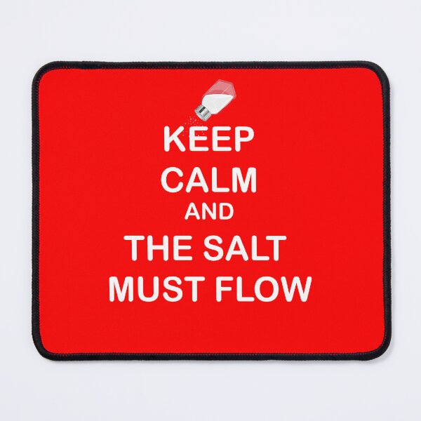 Item preview, KEEP CALM and THE SALT MUST FLOW designed and sold by CRINGEWORTHY TEES.