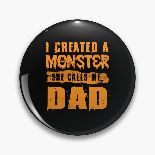 Item preview, I Create A Monster And She Call Me Dad Halloween designed and sold by ElzaMathurinppi.