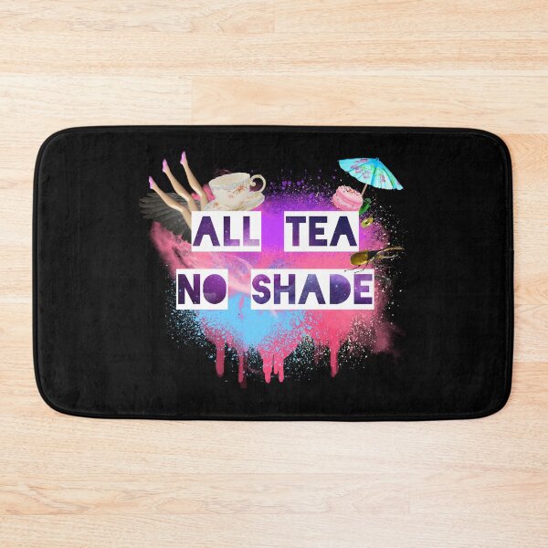 Item preview, All Tea No Shade designed and sold by StarlightMelody.