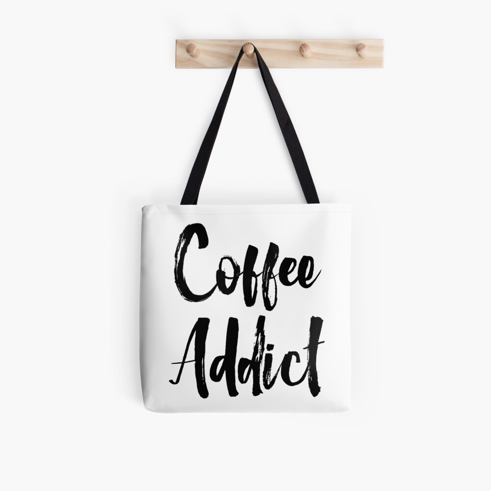 Coffee Addict Tote Bag