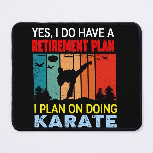 Item preview, Yes, I Do Have a Retirement Plan. I Plan on Doing Karate! Funny Karate Instructor Design For A Karate Lover designed and sold by TheKarateStore.