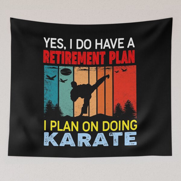 Item preview, Yes, I Do Have a Retirement Plan. I Plan on Doing Karate! Funny Karate Instructor Design For A Karate Lover designed and sold by TheKarateStore.