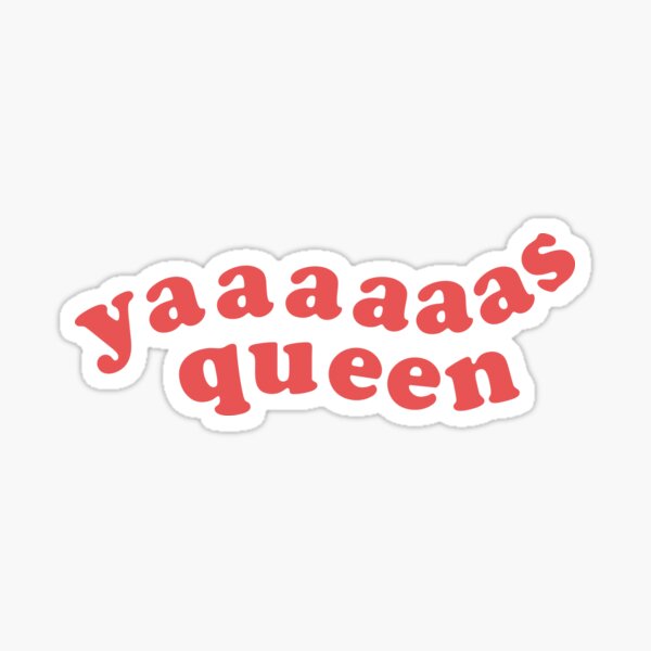 Download Yas Queen Stickers Redbubble