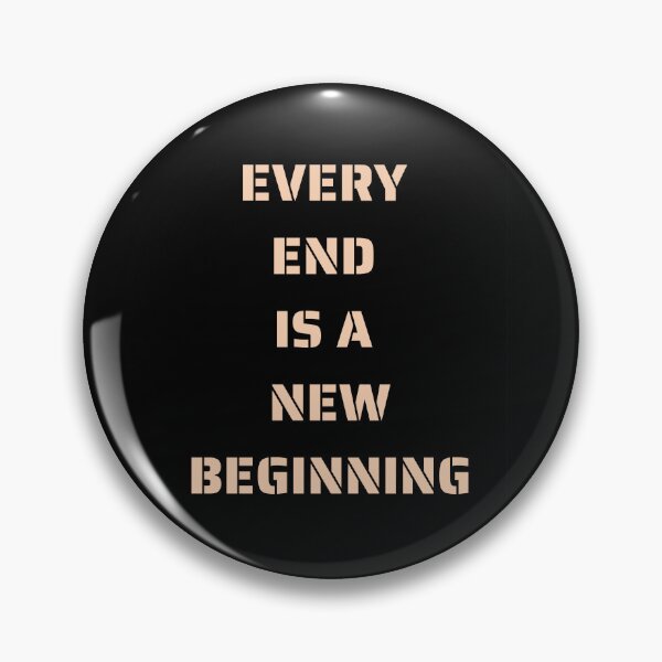 Item preview, Every end is a new beginning designed and sold by SkyisBright.