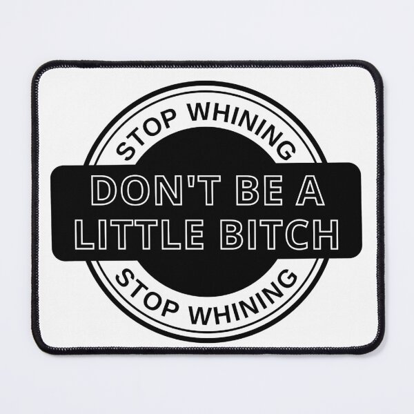Item preview, Don't Be A Little Bitch badge 3  designed and sold by KingsManKind.