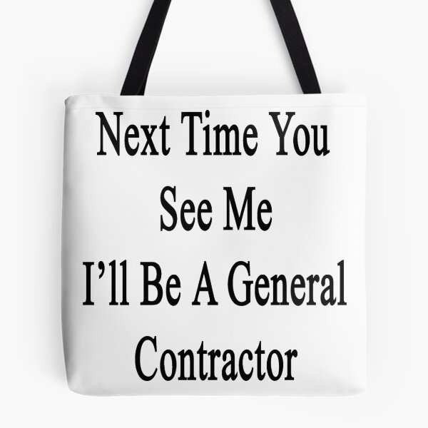 Item preview, Next Time You See Me I'll Be A General Contractor designed and sold by supernova23.