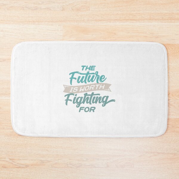 Item preview, The Future is worth fighting for designed and sold by IM Hunter.