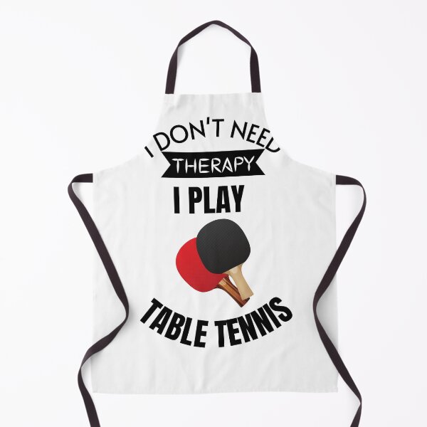 Item preview, I do not need therapy i play table tennis , Table tennis sport lover tee designed and sold by ZqkDesign.