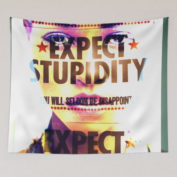 Artikelvorschau, expect stupidity entworfen und verkauft von Aliveforfun.