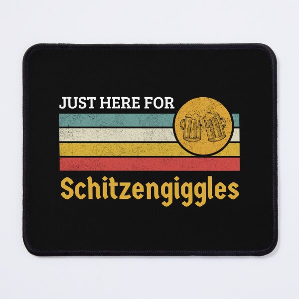 Item preview, Just Here for Schitzengiggles designed and sold by Pixelish.