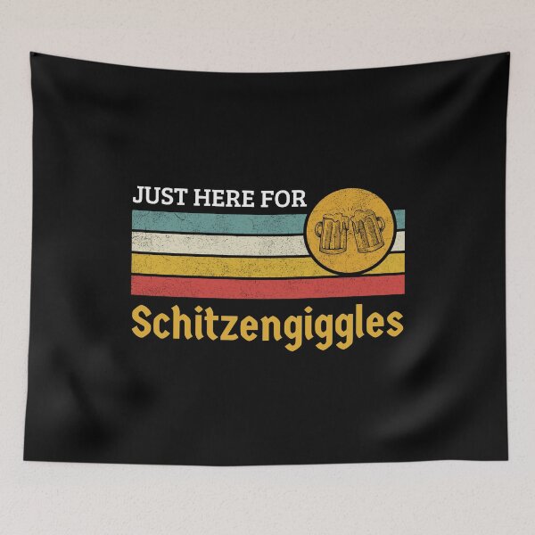 Item preview, Just Here for Schitzengiggles designed and sold by Pixelish.