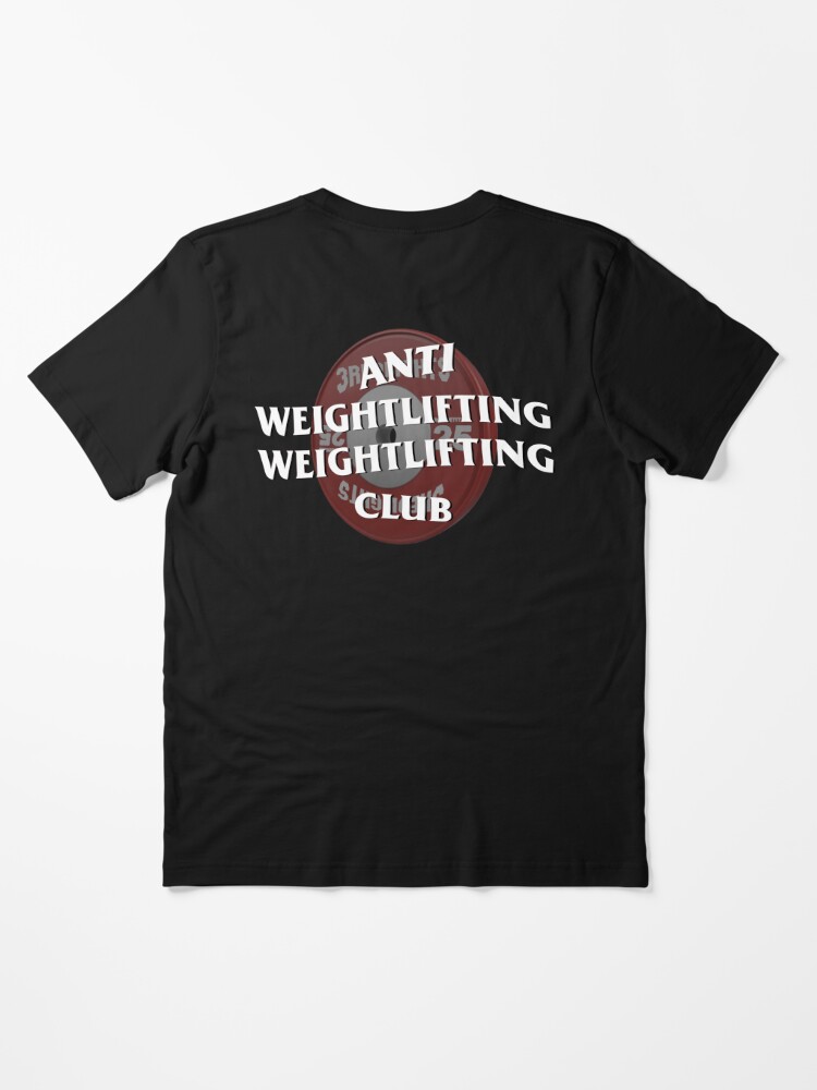 ANTI WEIGHTLIFTING WEIGHTLIFTING CLUB  Essential T-Shirt for Sale by  ThreeRedLights