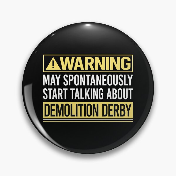 Item preview, Warning About Demolition Derby designed and sold by WrightTrouble.