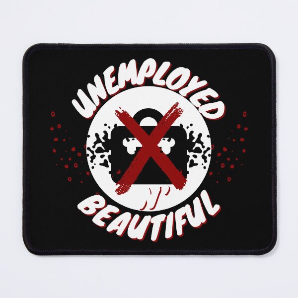 Item preview, Copy of Unemployed and beautiful designed and sold by NikkosDesigns.
