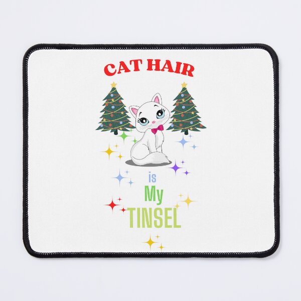 Item preview, Cat Hair Is my Tinsel designed and sold by McThingummy.
