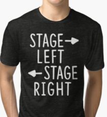 stage left stage right theatre shirt Tri-blend T-Shirt