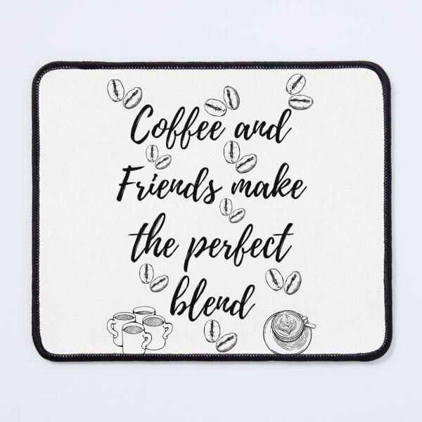 Item preview, Coffee and Friends Make the Perfect Blend Gifts for Coffee Lovers designed and sold by TajfunX.